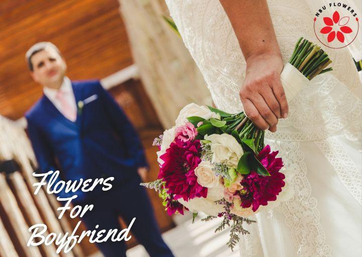 Flowers For My Boyfriend its best Gift NbuFlowers